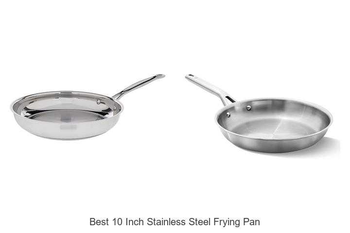 Best 10 Inch Stainless Steel Frying Pan That Will Amaze You