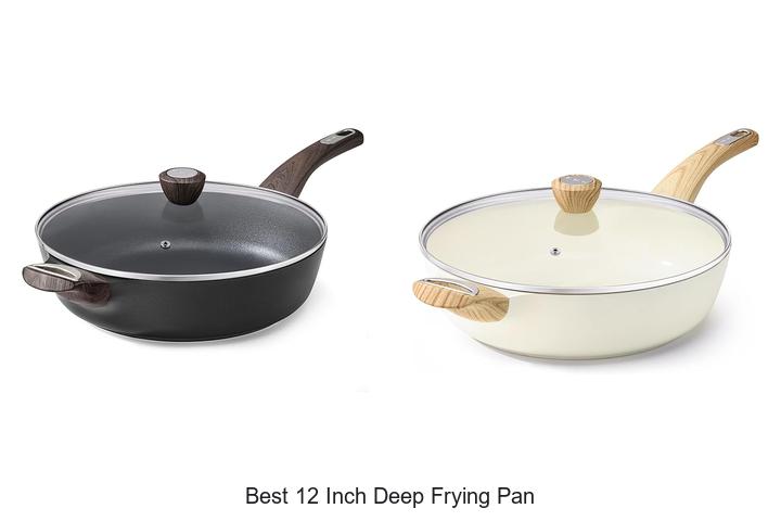 Best 12 Inch Deep Frying Pan That Will Change Cooking!