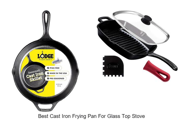 Best Cast Iron Frying Pan for Glass Top Stove Revealed!