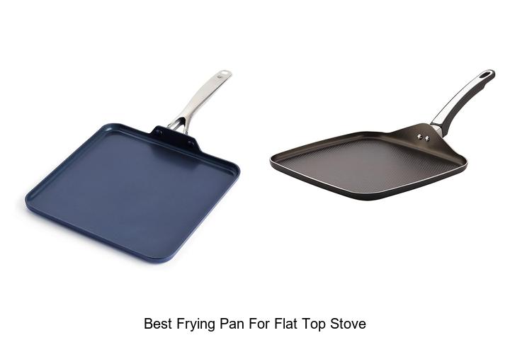 Best Frying Pan For Flat Top Stove That Will Blow Your Mind