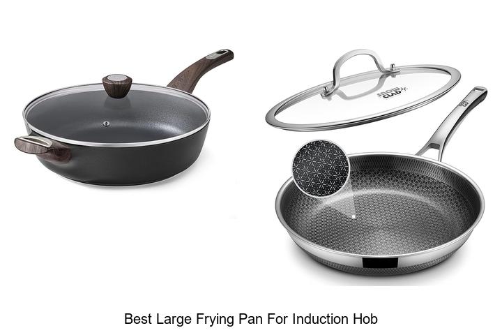 Best Large Frying Pan For Induction Hob – Top Picks!